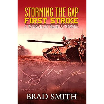 Storming the Gap First Strike (World At War 85 Series Book 1)