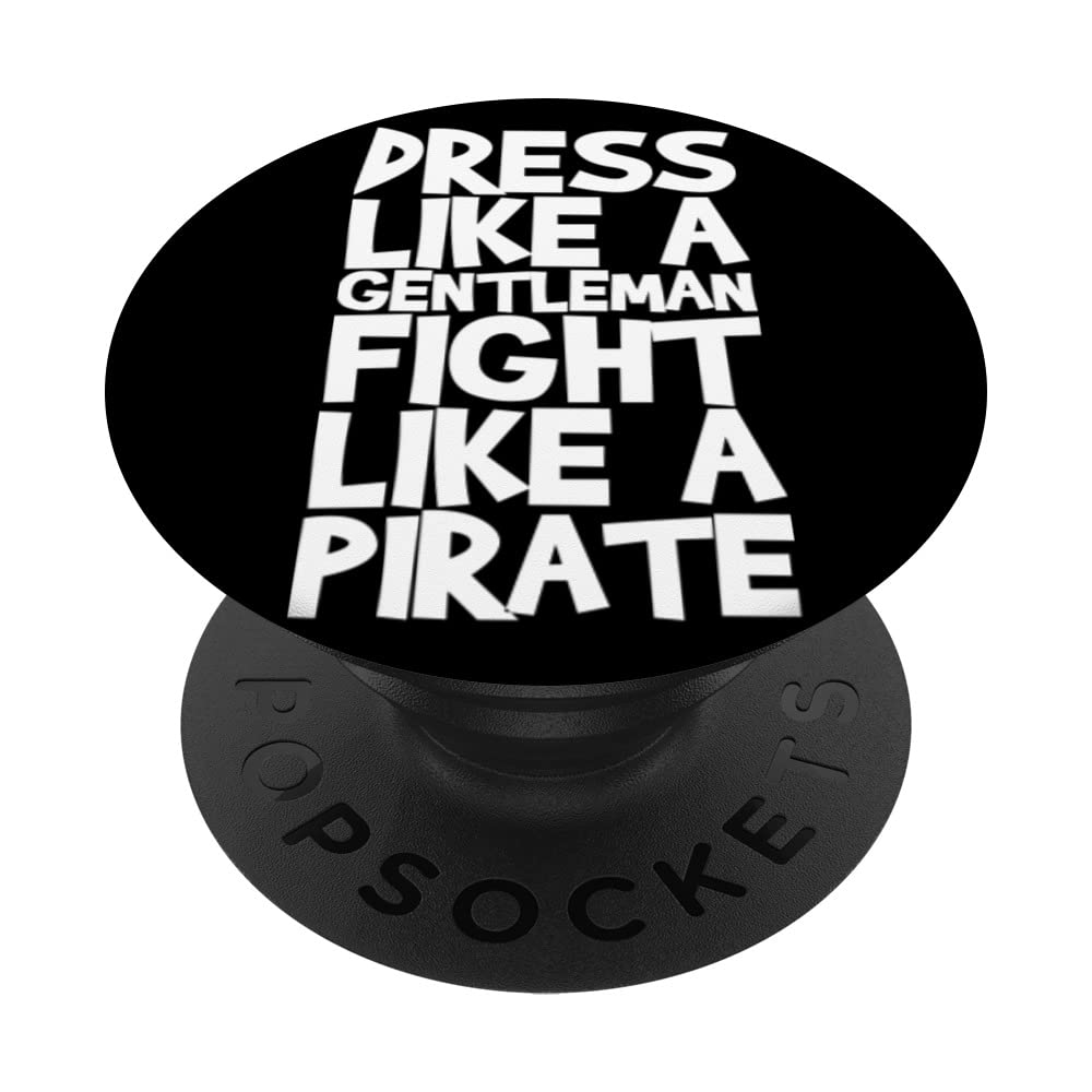Dress Like A Gentleman Fight Like A Pirate PopSockets Swappable PopGrip