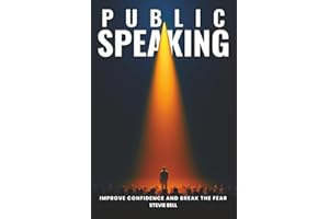 Public Speaking: Improve Confidence and Break the Fear