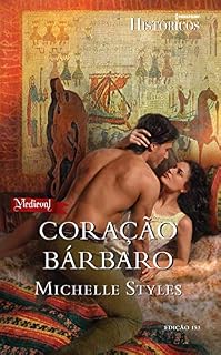 Livro Coração Bárbaro (Harlequin Históricos Livro 153)