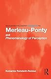 Routledge Philosophy GuideBook to Merleau-Ponty and
