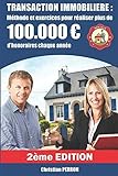 Transaction immobilière : méthode et exercices pour réaliser plus de 100.000 euros d'honoraires chaque année (French Edition) by Christian Perron