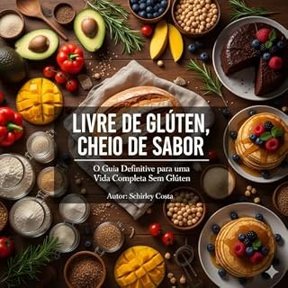 Livro 0 Glúten. Receitas e cardápio semanal: O Guia Definitivo para uma Vida Completa Sem Glúten