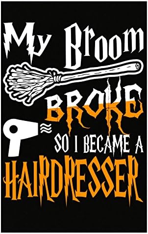 My Broom Broke So I Became A Hairdresser Halloween - Poster
