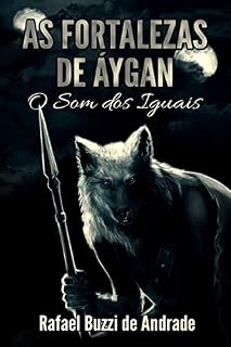 Livro As Fortalezas de Áygan (O Som dos Iguais Livro 1)