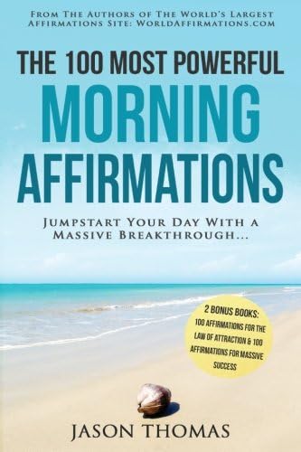 Affirmation | The 100 Most Powerful Morning Affirmations | 2 Amazing Affirmative Books Included for the Law of Attraction &amp; for Massive Success: ... (100 Most Powerful Affirmations) (Volume 23)