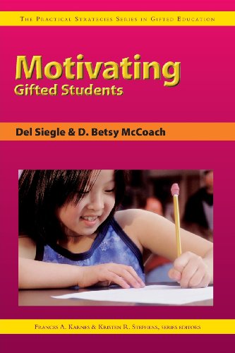 Motivating Gifted Students (Practical Strategies Series in Gifted Education) (Practical Strategies in Gifted Education) Motivating Gifted Students (Practical Strategies Series in Gifted Education) (Practical Strategies in Gifted Education)
