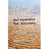 Tales of Addiction and Inspiration for Recovery: Twenty True Stories from the Soul (Reflections of America)