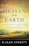 Heaven on Earth: Experiencing the Kingdom of God in the Here and Now