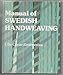 Manual of Swedish Handweaving by 