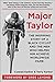 Major Taylor: The Inspiring Story of a Black Cyclist and the Men Who Helped Him Achieve Worldwide Fa by Conrad Kerber, Terry Kerber