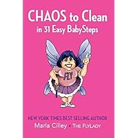 CHAOS to Clean in 31 Easy BabySteps: Marla Cilley The FlyLady