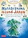 Manabeshima Island Japan: One Island, Two Months, One Minicar, Sixty Crabs, Eighty Bites and Fifty Shots of Shochu