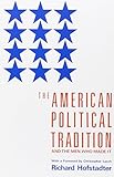The American Political Tradition: And the Men Who Made it