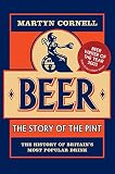 Beer: The Story of the Pint : The History Of Britain's Most Popular Drink by 