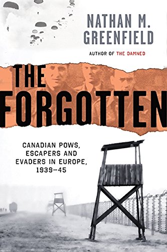 The Forgotten: Canadian Pows, Escapers And Evaders In Europe, 193, The