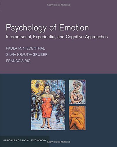 Psychology Of Emotion: Interpersonal, Experiential, And Cognitive Approaches (Principles Of Social Psychology)