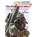 The M16/AR15 Rifle, 4th Ed. (A Shooter's and Collector's Guide)