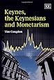 Keynes, the Keynesians and Monetarism