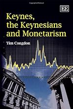 Keynes, the Keynesians and Monetarism