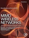 MIMO Wireless Networks, Second Edition: Channels, Techniques and Standards for Multi-Antenna, Multi-User and Multi-Cell Systems