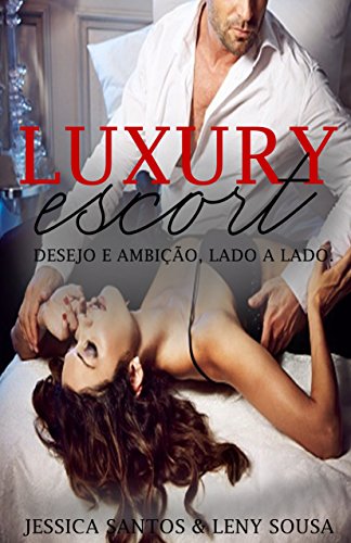 Luxury Escort (Acompanhantes Livro 1) por [Jessica Santos e Leny Sousa]