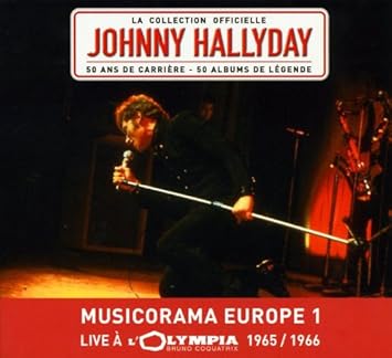 Musicorama Europe 1 Live A L Olympia 1965 1966 By Johnny Hallyday Amazon Co Uk Music