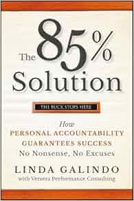The 85 Solution How Personal Accountability Guarantees