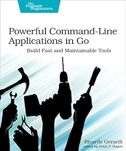 Powerful Command-Line Applications in Go: Build Fast and Maintainable Tools book cover
