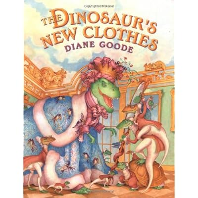The Dinosaur's New Clothes: A Retelling of the Hans Christian Andersen Tale