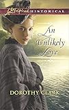 An Unlikely Love (Love Inspired Historical) by Dorothy Clark