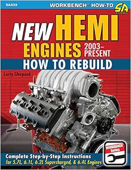 New Hemi Engines 2003-Present: How to Rebuild, by Larry Shepard New Hemi Engines 2003-Present: How to Rebuild, by Larry Shepard