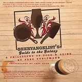 Beervangelist's Guide to the Galaxy: A Philosophy of Food & Drink by Fred Bueltmann