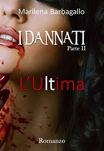 Marilena Barbagallo - I Dannati Parte II - L'ultima (2015)