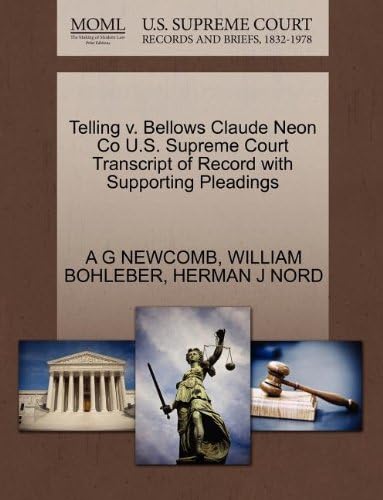 Telling v. Bellows Claude Neon Co U.S. Supreme Court Transcript of Record with Supporting Pleadings