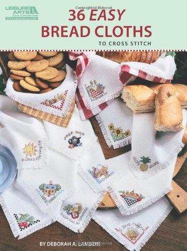 36 Easy Breadcloths (Leisure Arts #5524) by Deborah Lambein