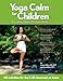 Yoga Calm for Children: Educating Heart, Mind, and Body