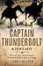 Captain Thunderbolt and His Lady: The true story of bushrangers Frederick Ward and Mary Ann Bugg by 