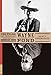 Wayne and Ford: The Films, the Friendship, and the Forging of an American Hero by 