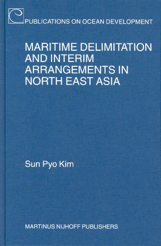 Maritime Delimitation and Interim Arrangements in North East Asia (Publications on Ocean Development)
