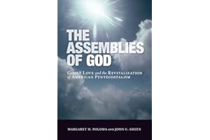 The Assemblies of God: Godly Love and the Revitalization of American Pentecostalism