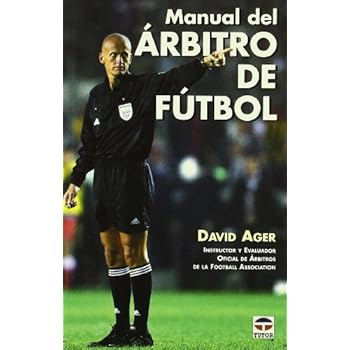 Manual del Arbitro de Futbol Manual del Arbitro de Futbol