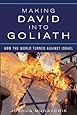Making David into Goliath: How the World Turned Against Israel