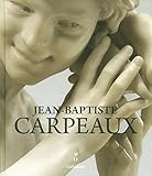 Jean-Baptiste Carpeaux 1827-1875 : Un sculpteur pour l'empire by 