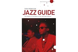 The Penguin Jazz Guide: The History of the Music in the 1000 Best Albums