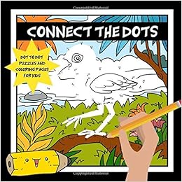 Connect The Dots Dot To Dot Puzzles And Coloring Pages Activity Book For Kids Toddler Preschool K 2 Amon Uncle Amazon Com Books
