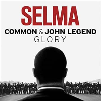 Glory From The Motion Picture Selma By Common John Legend On Amazon Music Amazon Com