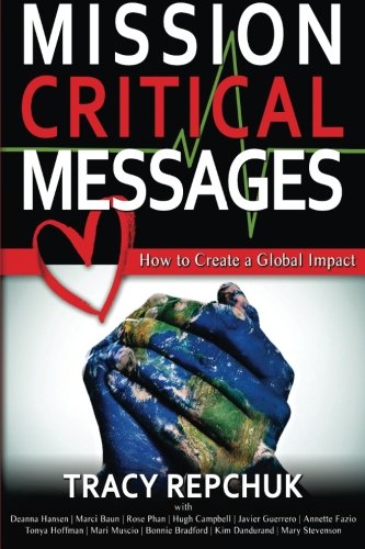 Mission Critical Messages: How to Create a Global Impact
