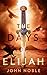 The Days of Elijah by John Noble