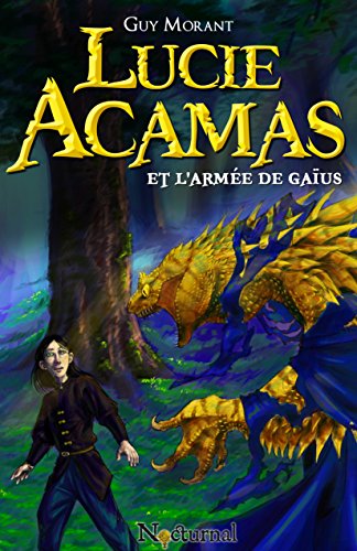 Lucie Acamas et l'armée de Gaïus (French Edition) by Guy Morant